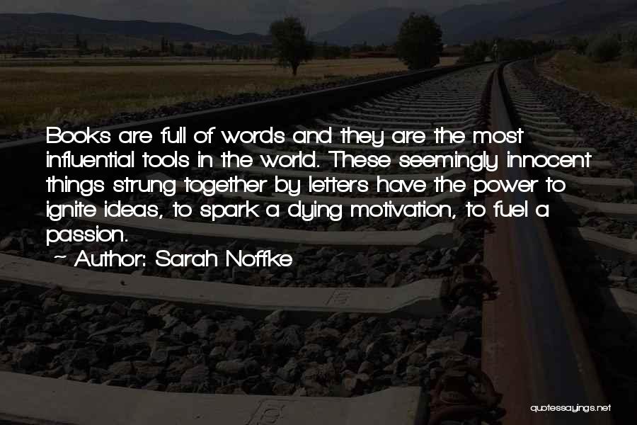 Ignite Passion Quotes By Sarah Noffke