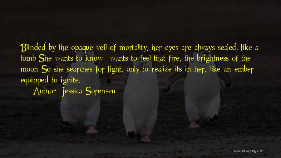 Ignite The Fire Quotes By Jessica Sorensen