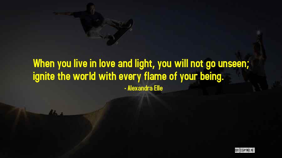 Ignite The Flame Quotes By Alexandra Elle Ignite The Flame Quotes By Alexandra Elle