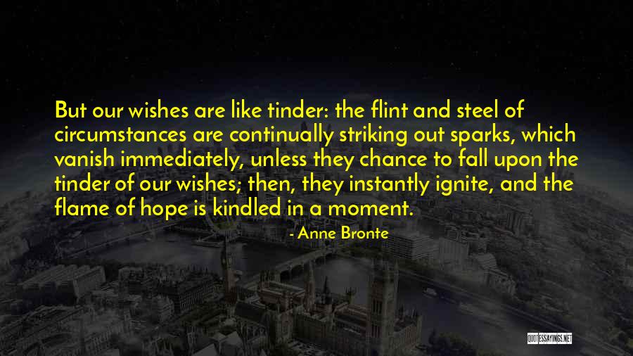 Ignite The Flame Quotes By Anne Bronte Ignite The Flame Quotes By Anne Bronte