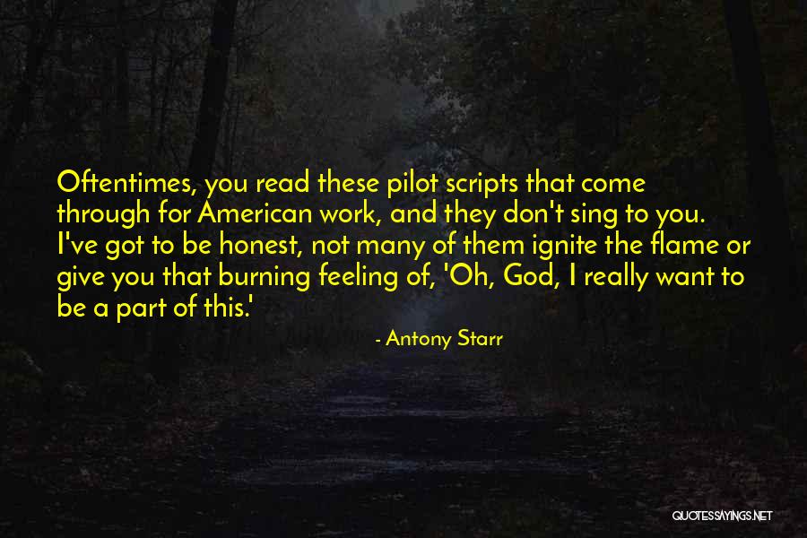 Ignite The Flame Quotes By Antony Starr Ignite The Flame Quotes By Antony Starr