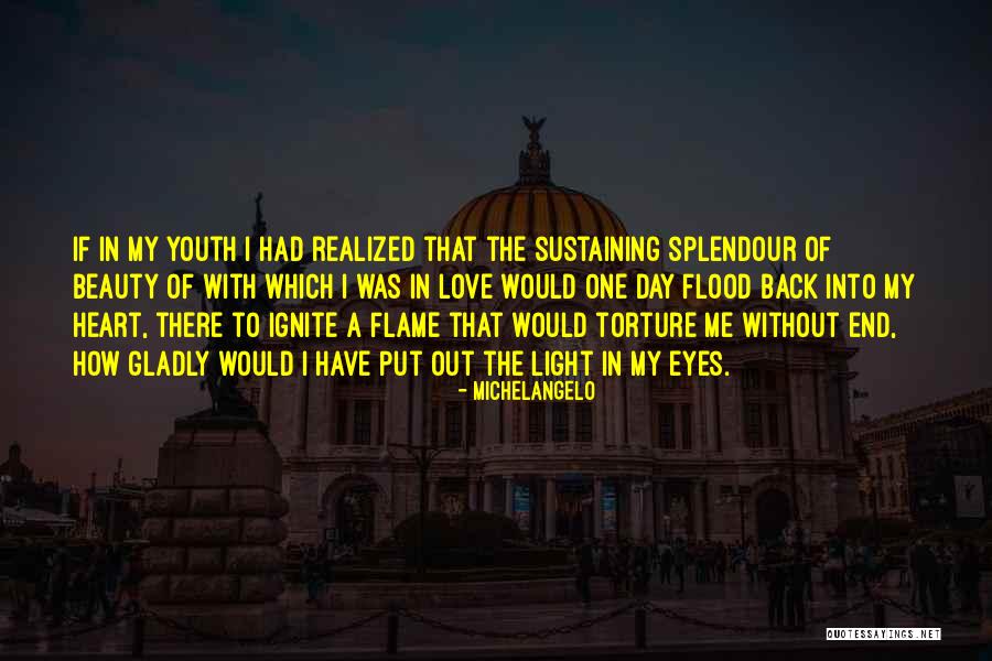 Ignite The Flame Quotes By Michelangelo Ignite The Flame Quotes By Michelangelo