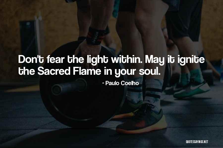 Ignite The Flame Quotes By Paulo Coelho