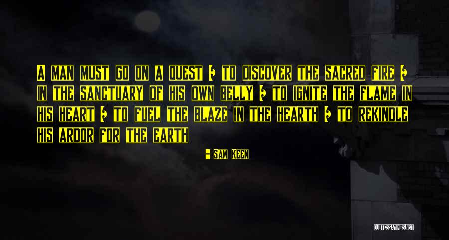 Ignite The Flame Quotes By Sam Keen Ignite The Flame Quotes By Sam Keen