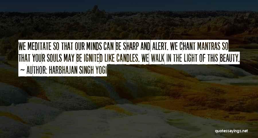 Ignited Minds Quotes By Harbhajan Singh Yogi