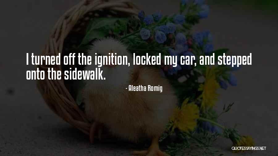 Ignition Car Quotes By Aleatha Romig Ignition Car Quotes By Aleatha Romig