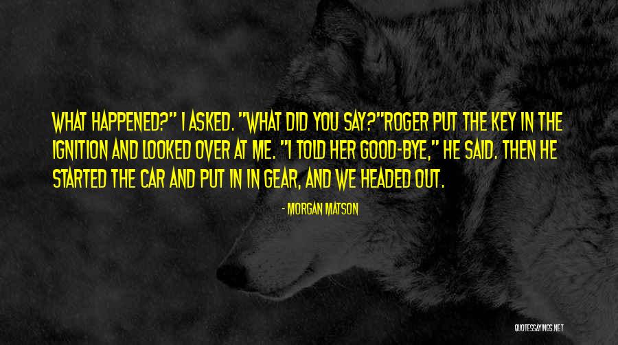 Ignition Car Quotes By Morgan Matson Ignition Car Quotes By Morgan Matson