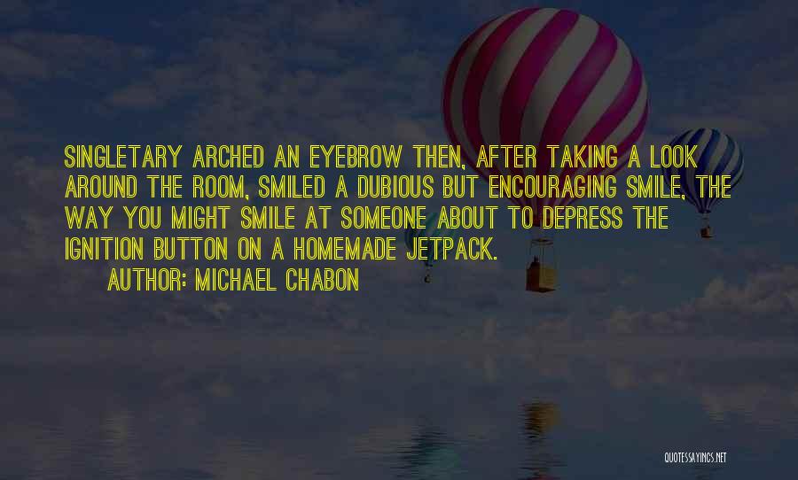 Ignition Quotes By Michael Chabon