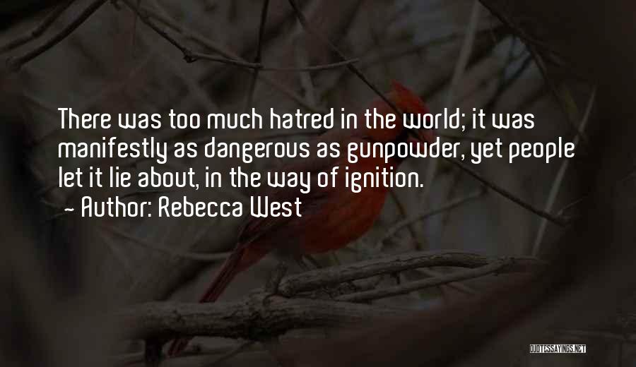 Ignition Quotes By Rebecca West