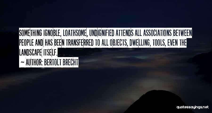 Ignoble Quotes By Bertolt Brecht