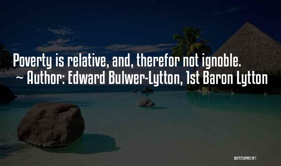 Ignoble Quotes By Edward Bulwer-Lytton, 1st Baron Lytton