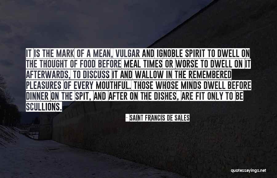 Ignoble Quotes By Saint Francis De Sales Ignoble Quotes By Saint Francis De Sales