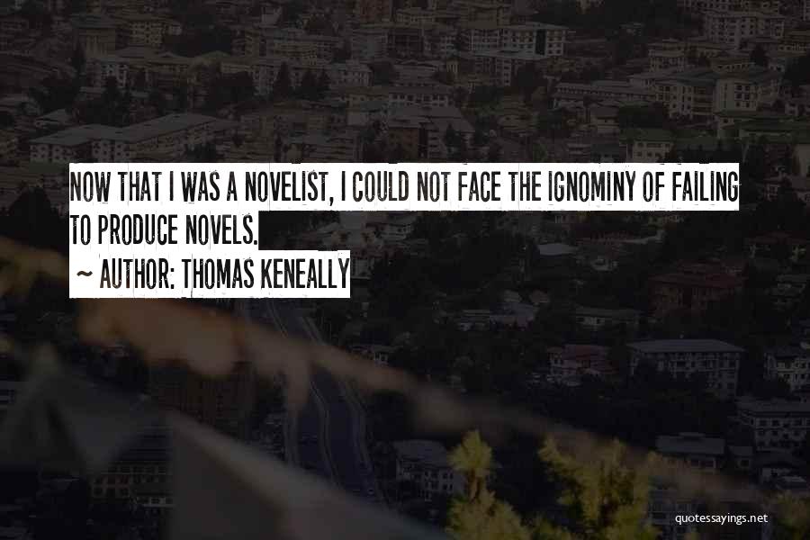 Ignominy Quotes By Thomas Keneally