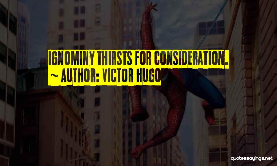 Ignominy Quotes By Victor Hugo