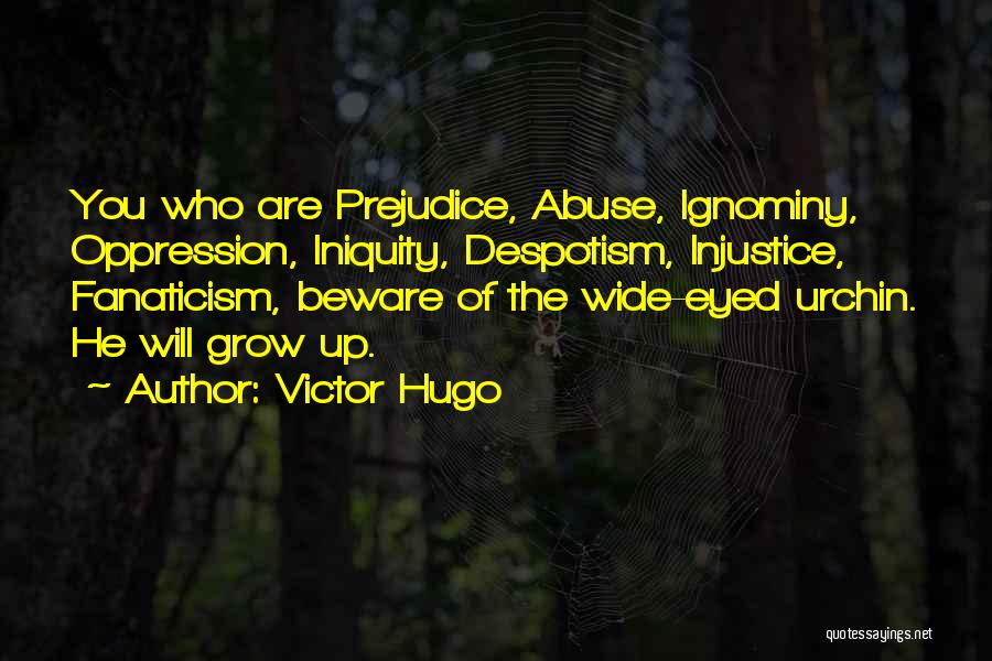 Ignominy Quotes By Victor Hugo