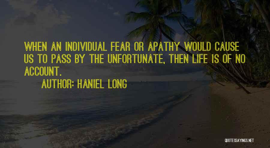 Ignorance And Apathy Quotes By Haniel Long
