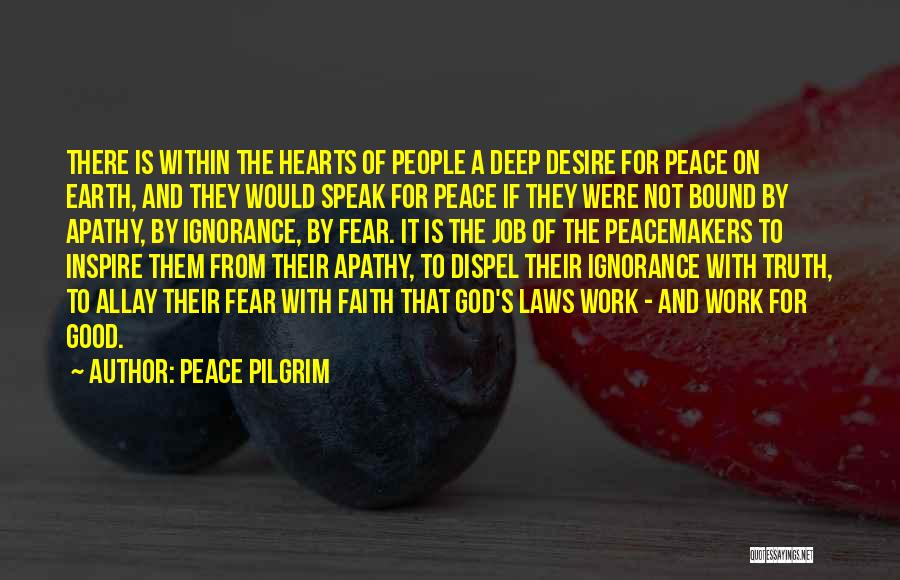 Ignorance And Apathy Quotes By Peace Pilgrim