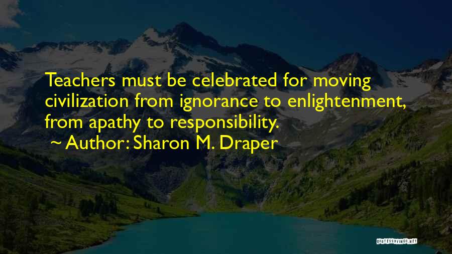 Ignorance And Apathy Quotes By Sharon M. Draper
