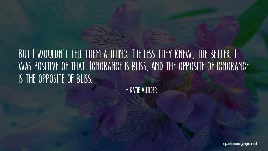 Ignorance And Bliss Quotes By Katie Alender