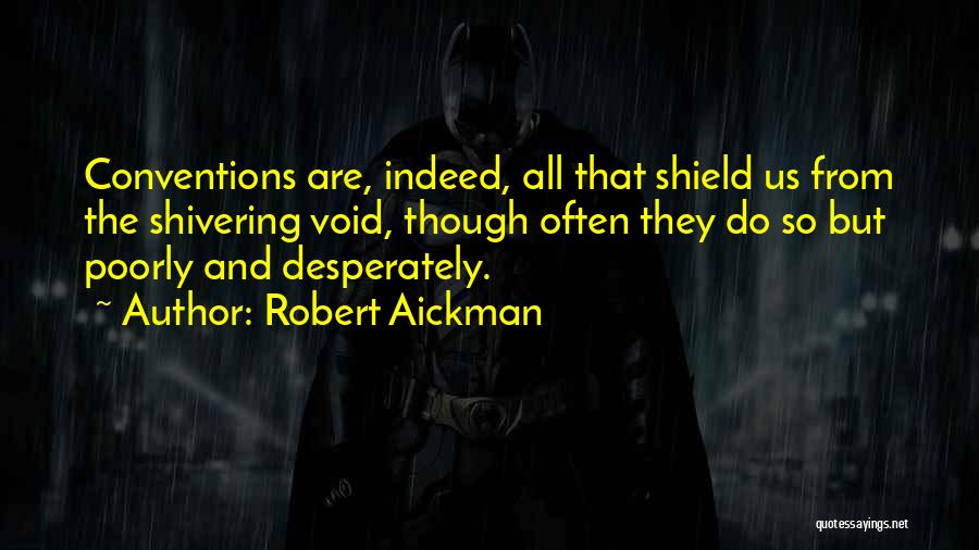 Ignorance And Bliss Quotes By Robert Aickman