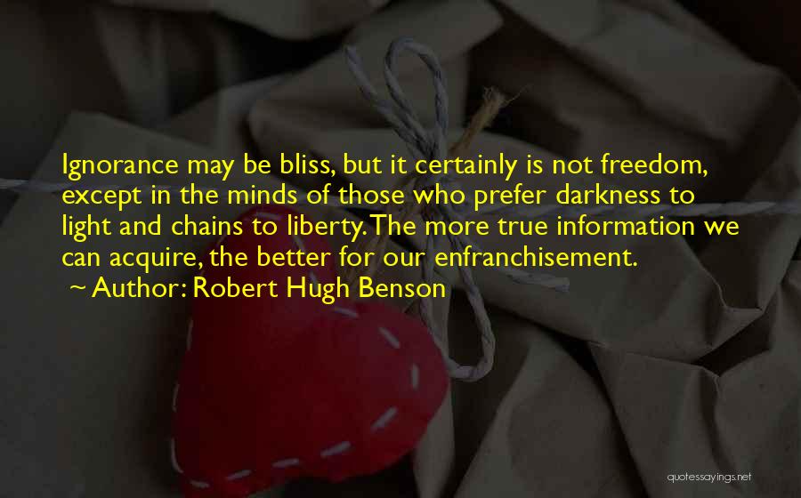 Ignorance And Bliss Quotes By Robert Hugh Benson