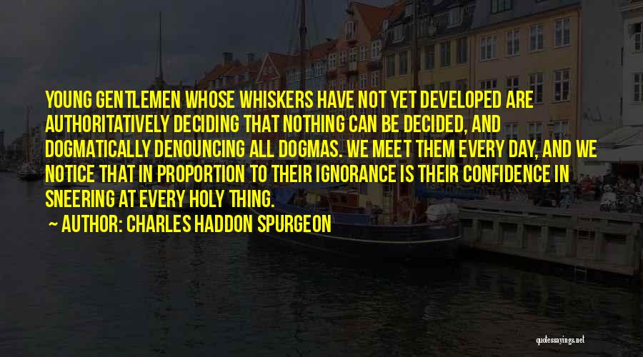 Ignorance And Confidence Quotes By Charles Haddon Spurgeon