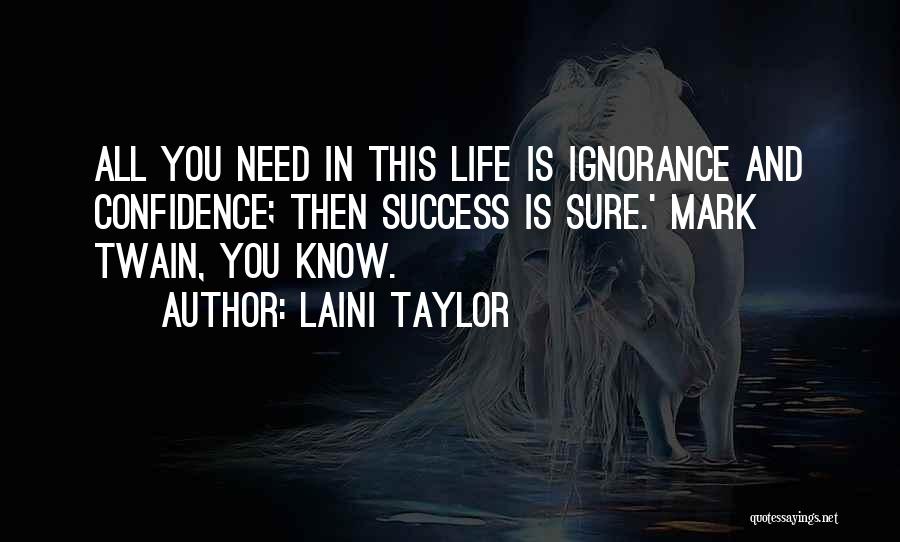 Ignorance And Confidence Quotes By Laini Taylor