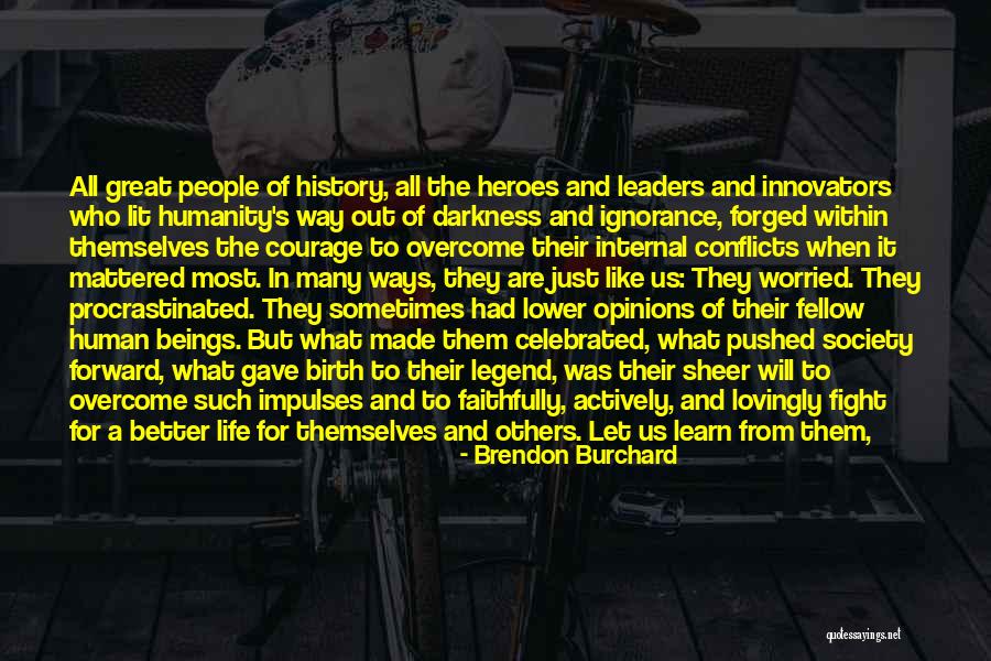 Ignorance And Darkness Quotes By Brendon Burchard Ignorance And Darkness Quotes By Brendon Burchard