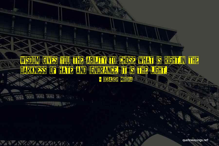 Ignorance And Darkness Quotes By Debasish Mridha Ignorance And Darkness Quotes By Debasish Mridha