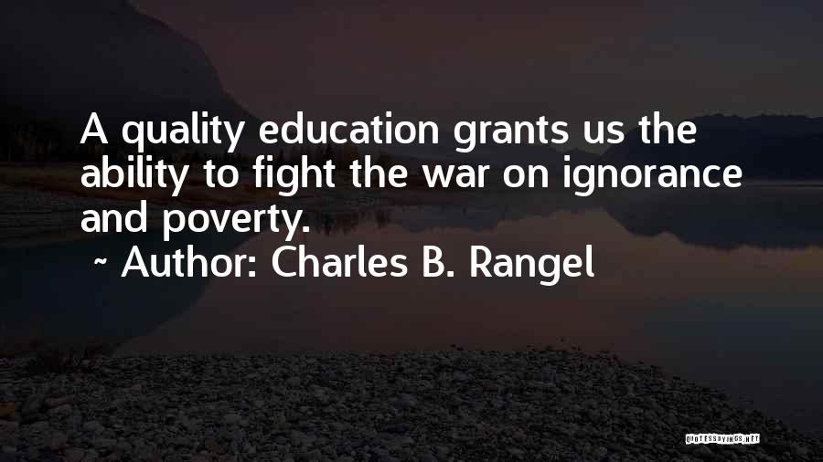 Ignorance And Education Quotes By Charles B. Rangel