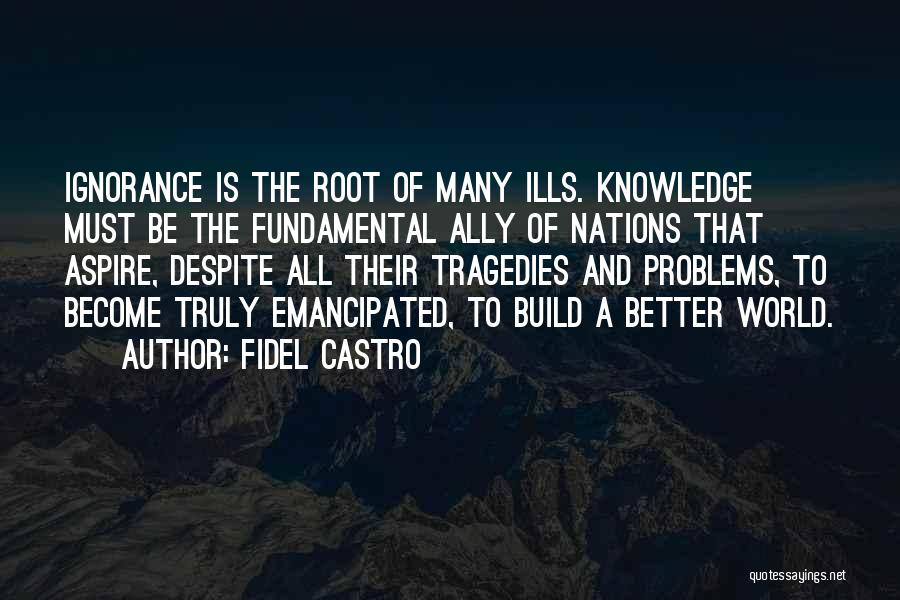 Ignorance And Education Quotes By Fidel Castro