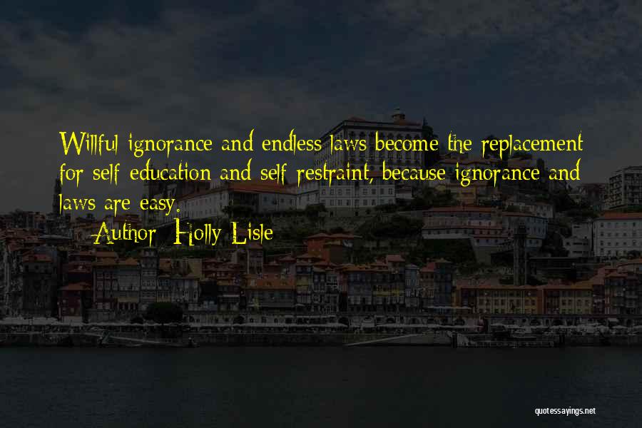 Ignorance And Education Quotes By Holly Lisle