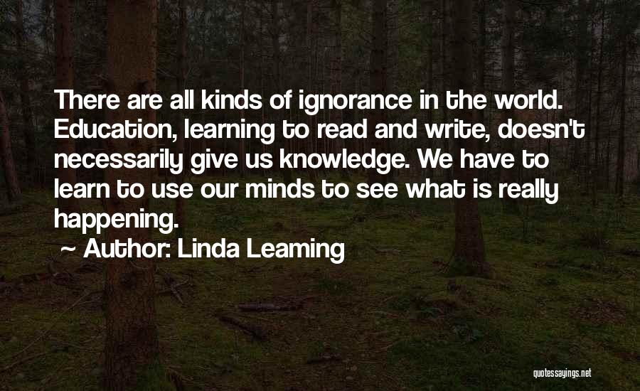 Ignorance And Education Quotes By Linda Leaming