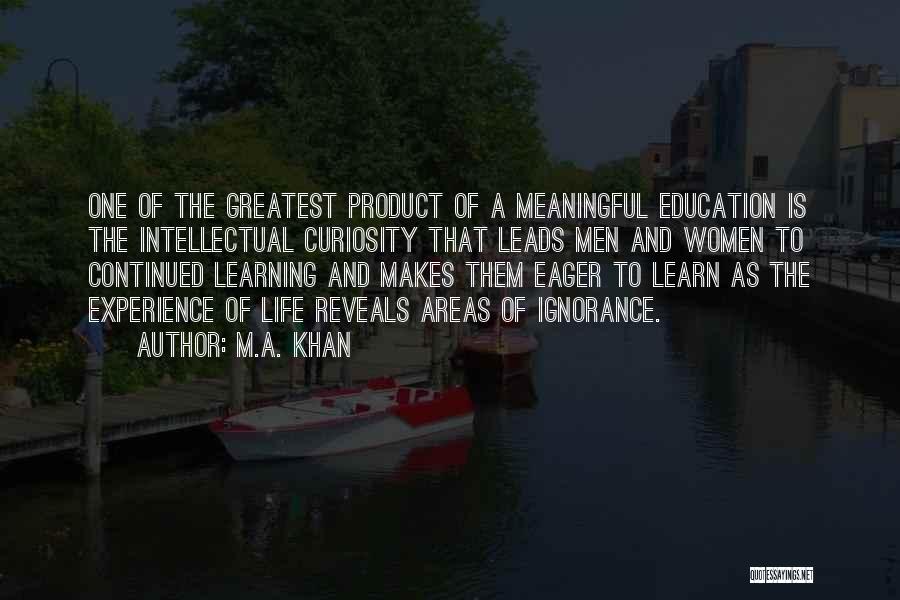Ignorance And Education Quotes By M.A. Khan