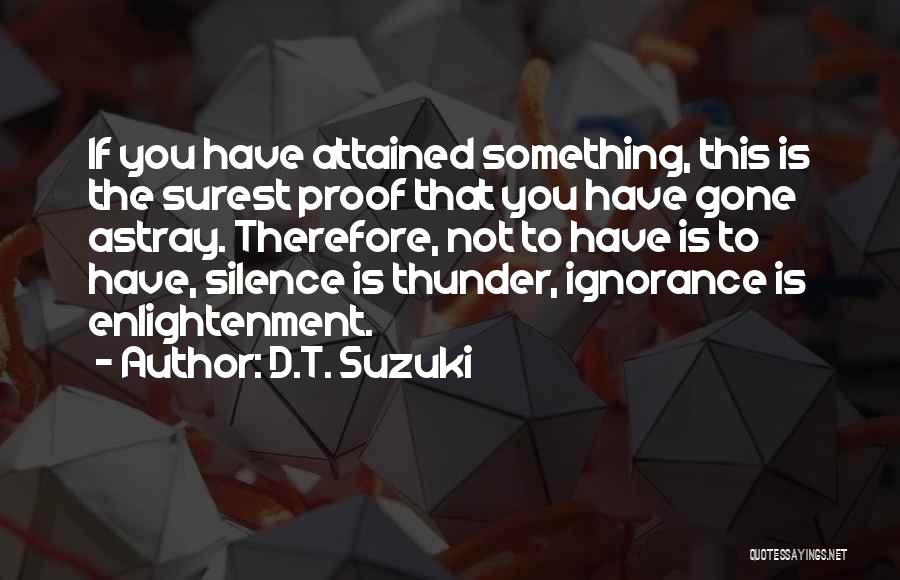 Ignorance And Enlightenment Quotes By D.T. Suzuki