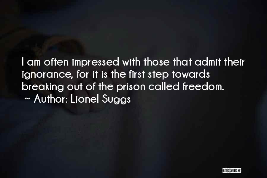 Ignorance And Enlightenment Quotes By Lionel Suggs