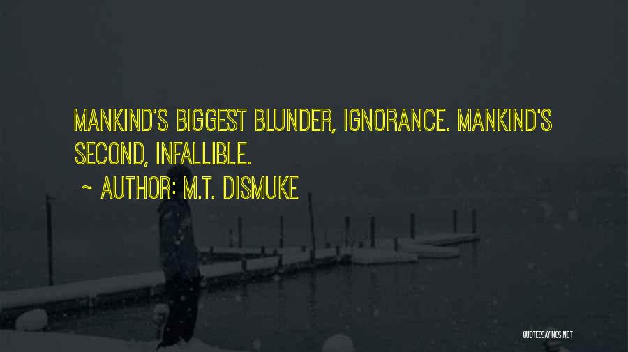 Ignorance And Enlightenment Quotes By M.T. Dismuke