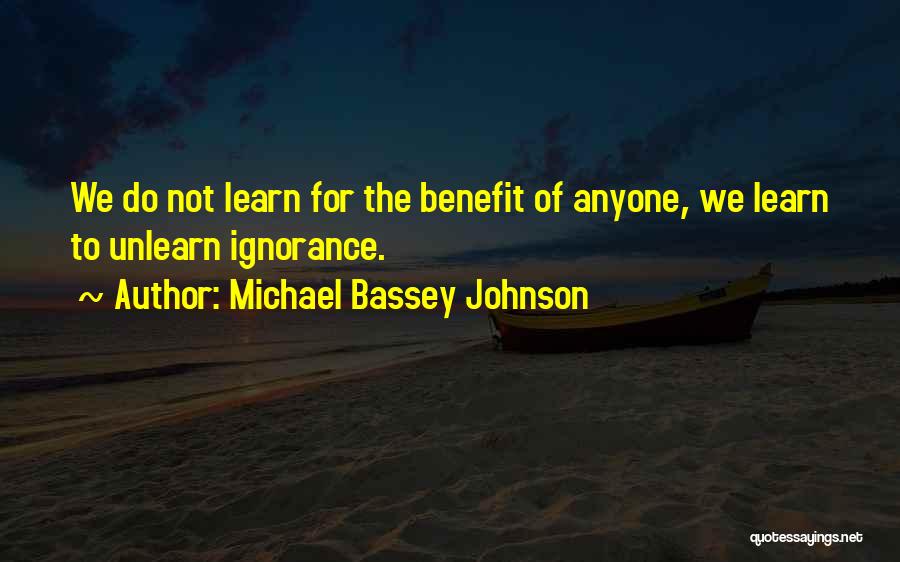 Ignorance And Enlightenment Quotes By Michael Bassey Johnson