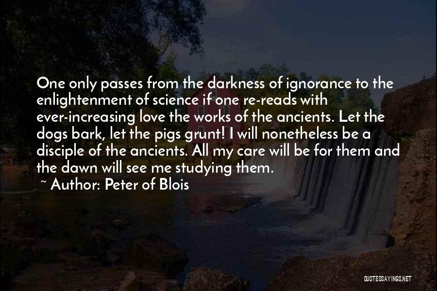 Ignorance And Enlightenment Quotes By Peter Of Blois