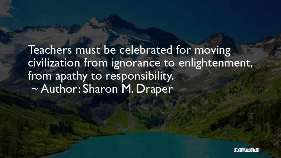 Ignorance And Enlightenment Quotes By Sharon M. Draper