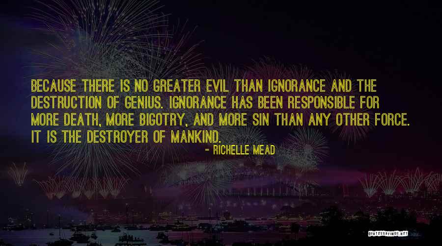 Ignorance And Evil Quotes By Richelle Mead Ignorance And Evil Quotes By Richelle Mead