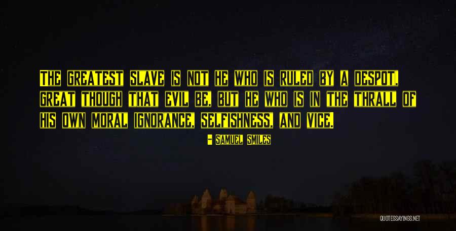 Ignorance And Evil Quotes By Samuel Smiles Ignorance And Evil Quotes By Samuel Smiles