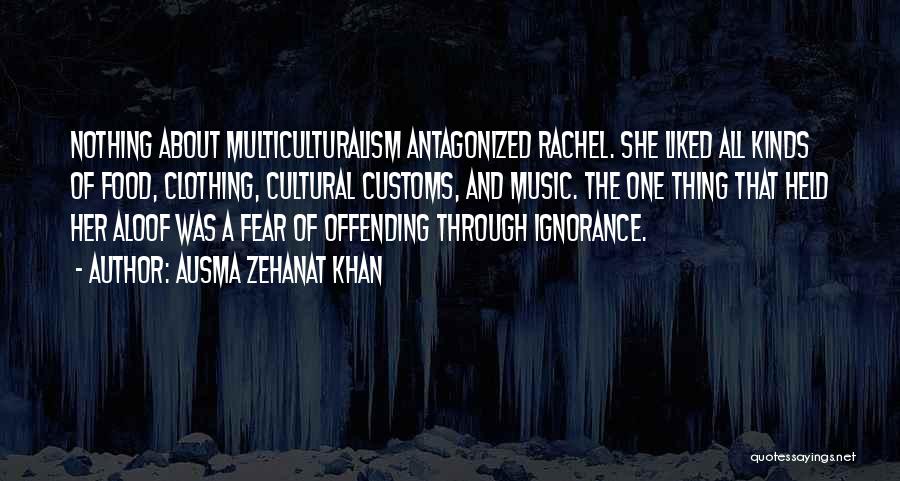 Ignorance And Fear Quotes By Ausma Zehanat Khan