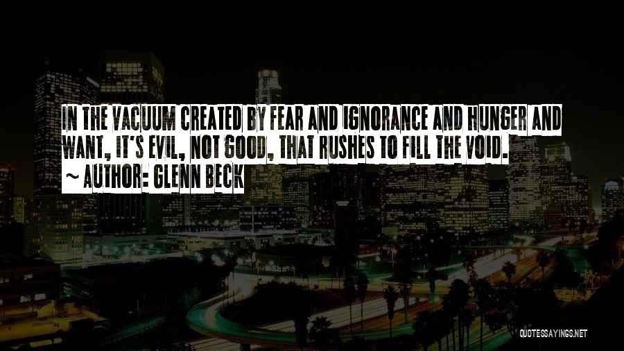 Ignorance And Fear Quotes By Glenn Beck