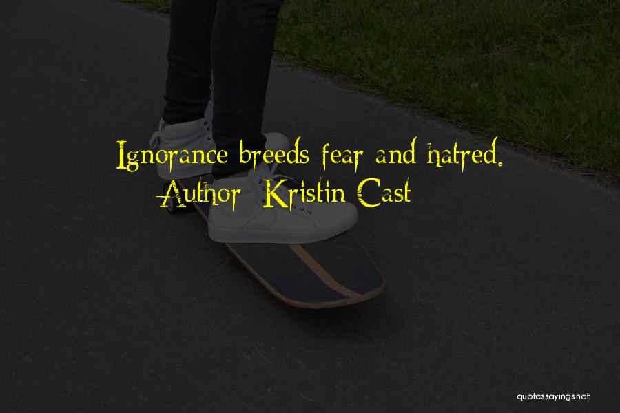 Ignorance And Fear Quotes By Kristin Cast