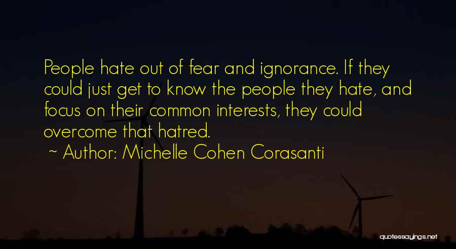 Ignorance And Fear Quotes By Michelle Cohen Corasanti