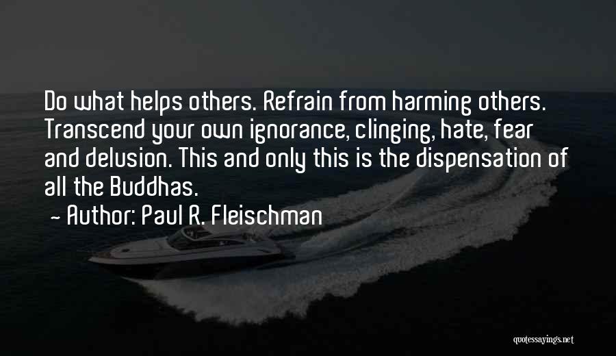 Ignorance And Fear Quotes By Paul R. Fleischman