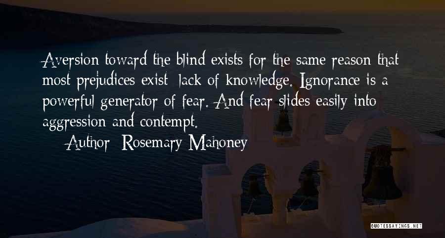 Ignorance And Fear Quotes By Rosemary Mahoney