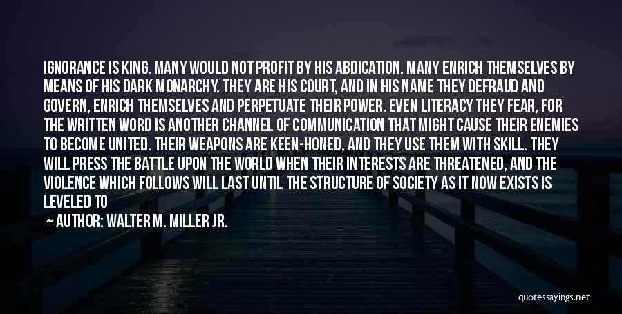 Ignorance And Fear Quotes By Walter M. Miller Jr.