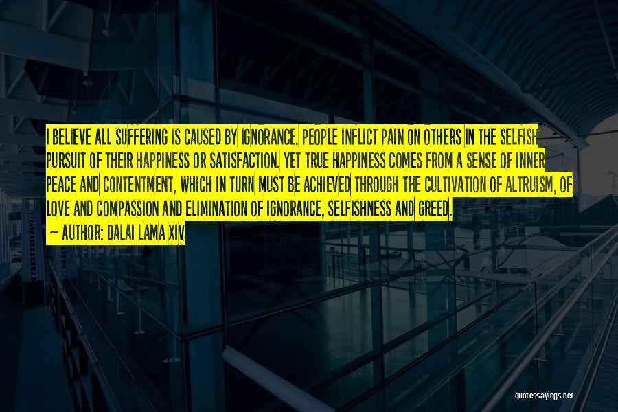 Ignorance And Happiness Quotes By Dalai Lama XIV Ignorance And Happiness Quotes By Dalai Lama XIV